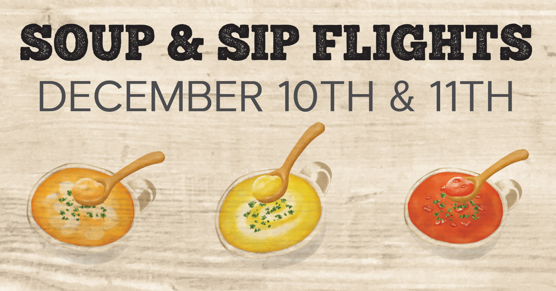 1920x1005_FBweb_SoupSipFlights Soup & Sip Flights December 10th & 11th